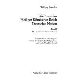 Cover of: Die Kunst im Heiligen Römischen Reich Deutscher Nation by Wolfgang Braunfels, Wolfgang Braunfels