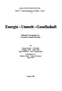 Cover of: Energie, Umwelt, Gesellschaft: öffentliche Vortragsreihe der Universität Erlangen-Nürnberg