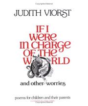 Cover of: If I were in charge of the world and other worries: poems for children and their parents