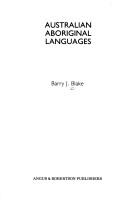 Australian aboriginal languages by Barry J. Blake