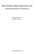 Cover of: Deutsche Soziologie seit 1945: Entwicklungsrichtungen und Praxisbezug