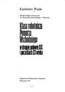 Cover of: Klasa robotnicza Pomorza Wschodniego w drugiej połowie XIX i początkach XX wieku