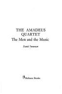 Cover of: The Amadeus Quartet: the men and the music