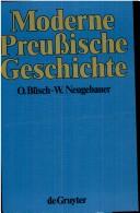Cover of: Moderne preussische Geschichte, 1648-1947 by bearbeitet und herausgegeben von Otto Büsch und Wolfgang Neugebauer.