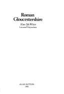 Cover of: Roman Gloucestershire by Alan McWhirr