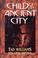 Cover of: Child of an ancient city