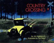 Cover of: Country crossing by Jim Aylesworth