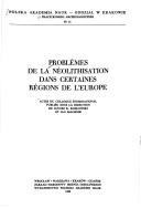 Cover of: Problèmes de la néolithisation dans certaines régions de l'Europe: actes du colloque international [Kraków, Mogilany du 27 au 30 mai 1979]