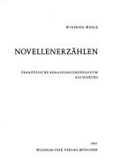 Cover of: Novellenerzählen: französische Renaissancenovellistik als Diskurs