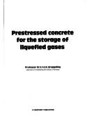 Prestressed concrete for the storage of liquefied gases by A. S. G. Bruggeling