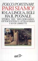 Cover of: Pari siamo!: io la lingua, egli ha il pugnale : storia del melodramma ottocentesco attraverso i suoi libretti
