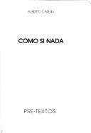 Cover of: Como si nada by Alberto Cardín