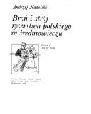 Cover of: Broń i strój rycerstwa polskiego w średniowieczu