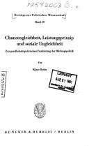 Cover of: Chancengleichheit, Leistungsprinzip und soziale Ungleichheit: zur gesellschaftspolitischen Fundierung der Bildungspolitik