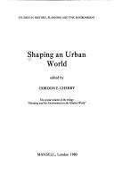 Cover of: Shaping an urban world