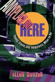 Cover of: Anyplace but here: young, alone, and homeless : what to do