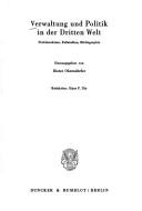 Cover of: Verwaltung und Politik in der Dritten Welt: Problemskizze, Fallstudien, Bibliographie