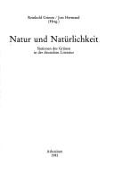 Cover of: Natur und Natürlichkeit by Reinhold Grimm, Jost Hermand (Hrsg.).