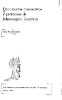 Cover of: Documentos manuscritos y pictóricos de Ichcateopan, Guerrero