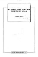 Cover of: Pancho Villa, la verdadera historia: espanol