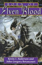 Cover of: Born of elven blood by Kevin J. Anderson, Kevin J. Anderson