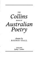 Cover of: The Collins book of Australian poetry by chosen by Rodney Hall.