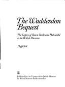 Cover of: The Waddesdon bequest: the legacy of Baron Ferdinand Rothschild to the British Museum