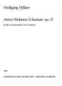 Cover of: Anton Weberns II. Kantate op. 31: Studien zu Konstruktion und Ausdruck