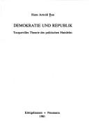 Cover of: Demokratie und Republik: Tocquevilles Theorie des politischen Handelns