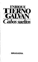 Cover of: Cabos sueltos by Enrique Tierno Galván