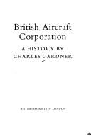 Cover of: British Aircraft Corporation by Charles Gardner