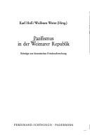 Cover of: Pazifismus in der Weimarer Republik: Beiträge zur historischen Friedensforschung