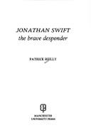 Cover of: Jonathan Swift, the brave desponder