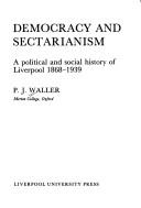 Democracy and sectarianism by Waller, P. J.