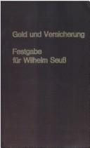 Cover of: Geld und Versicherung: Analysen, Thesen, Perspektiven im Spannungsfeld liberaler Theorie : Festgabe für Wilhelm Seuss