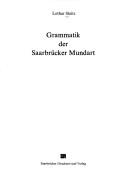 Cover of: Grammatik der Saarbrücker Mundart