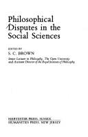 Cover of: Philosophical disputes in the social sciences