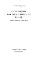Cover of: Philosophie der menschlichen Dinge: die europäische Moralistik