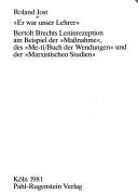 Cover of: "Er war unser Lehrer": Bertolt Brechts Leninrezeption am Beispiel der "Massnahme", das "Me-ti/Buch der Wendungen und die "Marxistischen Studien"