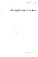 Cover of: Writing materials of the East