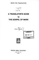 Cover of: A translator's guide to the Gospel of Mark