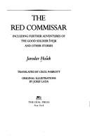 Cover of: The red commissar: including further adventures of the good soldier S̆vejk and other stories