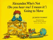 Cover of: Alexander, who's not (Do you hear me? I mean it!) Going to move