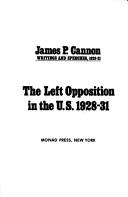 Cover of: The left opposition in the U.S., 1928-31: writings and speeches, 1928-31