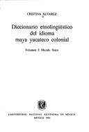 Cover of: Diccionario etnolingüístico del idioma maya yucateco colonial