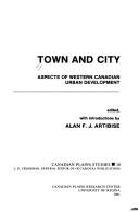 Cover of: Town and city: aspects of western Canadian urban development