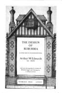Cover of: The design of suburbia: a critical study in environmental history