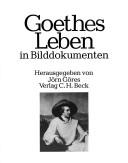 Cover of: Goethes Leben in Bilddokumenten