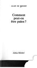 Cover of: Comment peut-on être païen? by Alain de Benoist