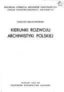 Cover of: Kierunki rozwoju archiwistyki polskiej